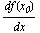 df(x_0)/dx